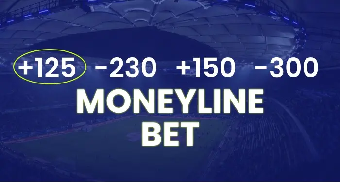 Moneyline Bet - Check our definitive guide and find out how to place a moneyline bet